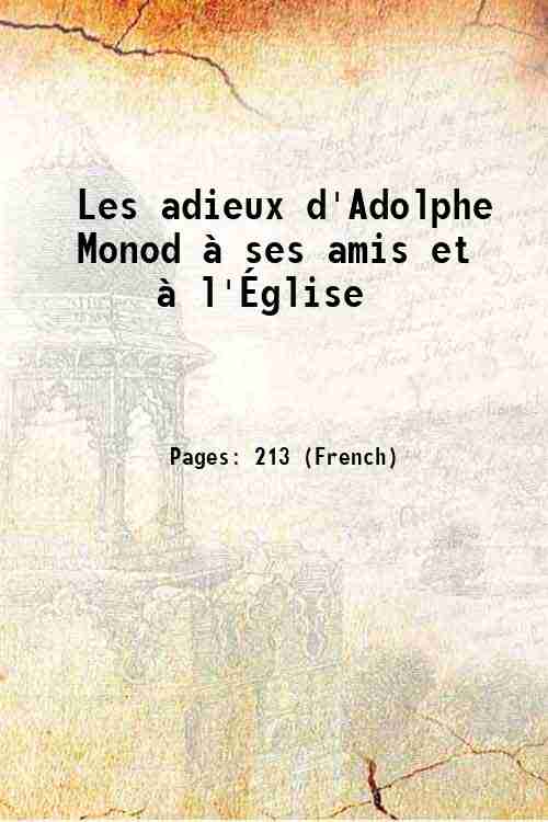 Les adieux d'Adolphe Monod ‡ ses amis et ‡ l'…glise …
