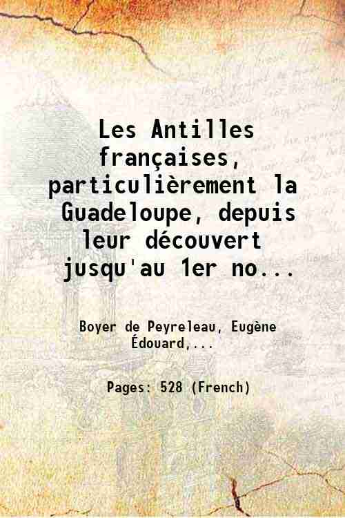 Les Antilles franÁaises, particuliËrement la Guadeloupe, depuis leur dÈcouvert jusqu'au …