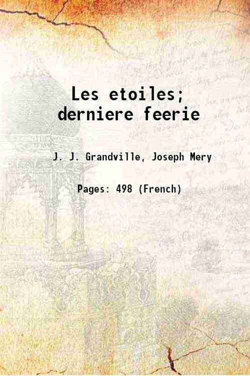 Les etoiles; derniere feerie 1847