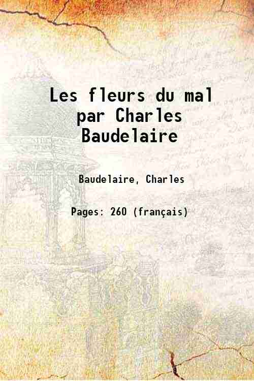 Les fleurs du mal / par Charles Baudelaire 1857