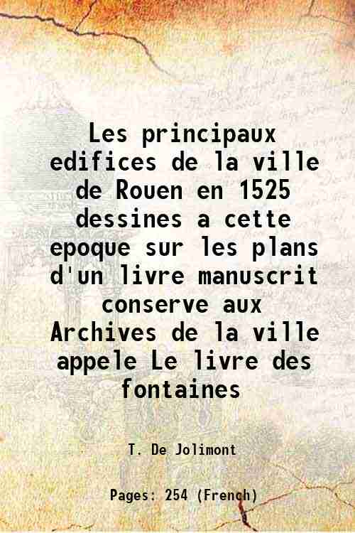 Les principaux edifices de la ville de Rouen en 1525 …
