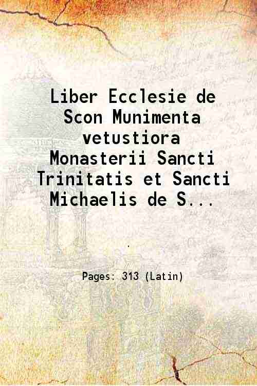 Liber Ecclesie de Scon Munimenta vetustiora Monasterii Sancti Trinitatis et …