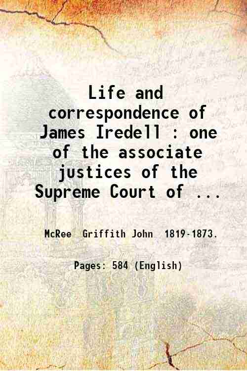 Life and correspondence of James Iredell : one of the …