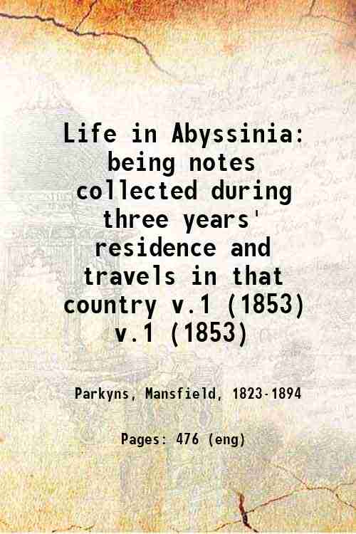 Life in Abyssinia being notes collected during three years' residence …