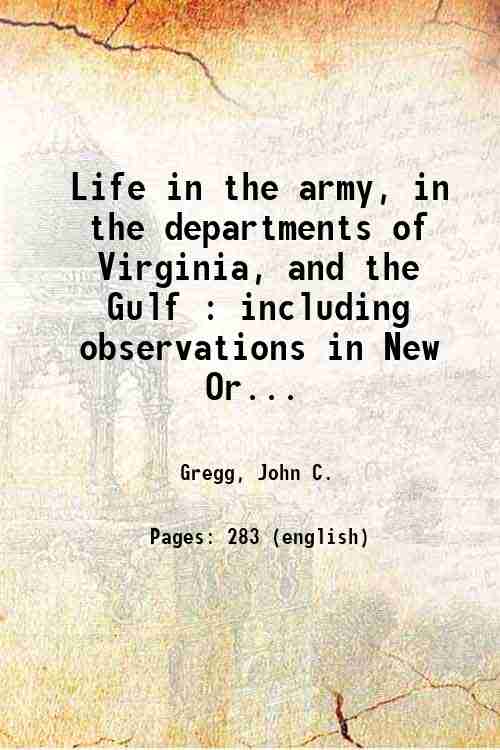 Life in the army, in the departments of Virginia, and …