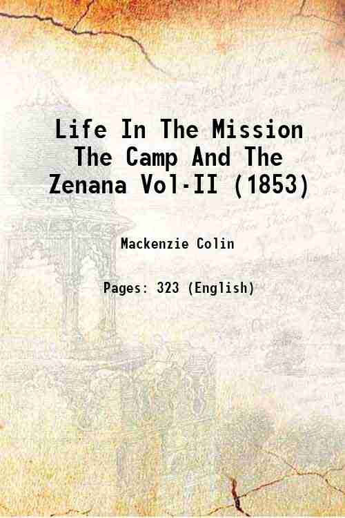 Life In The Mission The Camp And The Zenana Vol-II …
