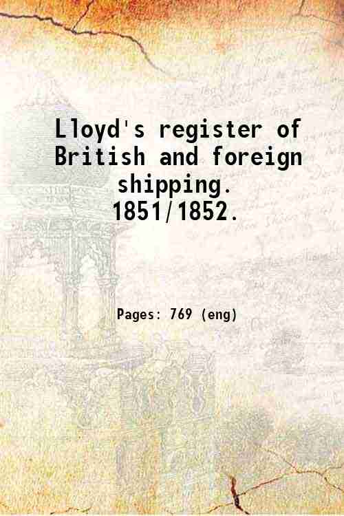 Lloyd's register of British and foreign shipping. 1851/1852. 1851