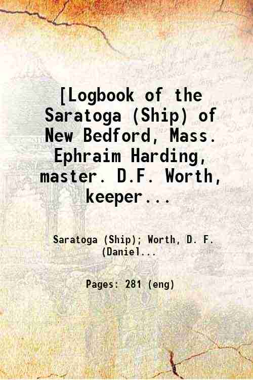 [Logbook of the Saratoga (Ship) of New Bedford, Mass. Ephraim …