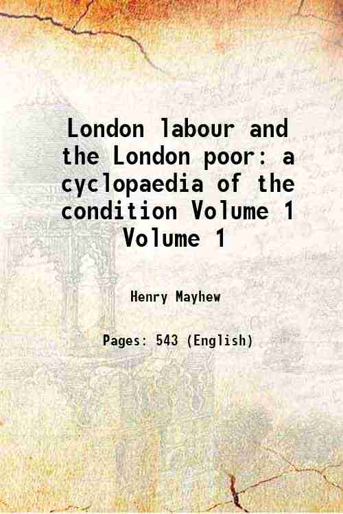 London labour and the London poor a cyclopaedia of the …