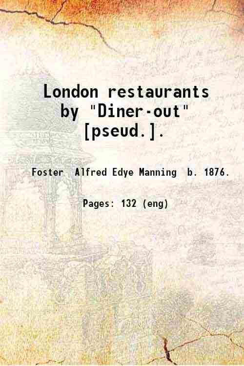 London restaurants by "Diner-out" [pseud.]. 1924