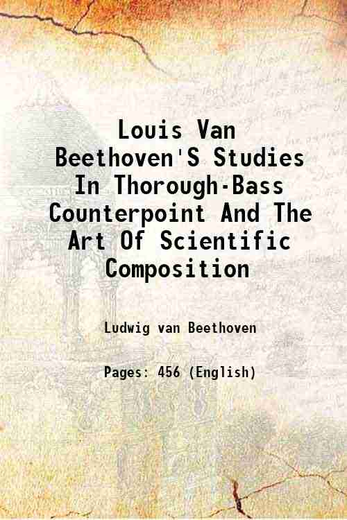 Louis Van Beethoven'S Studies In Thorough-Bass Counterpoint And The Art …
