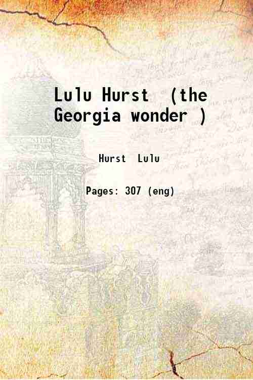 Lulu Hurst (the Georgia wonder ) 1897