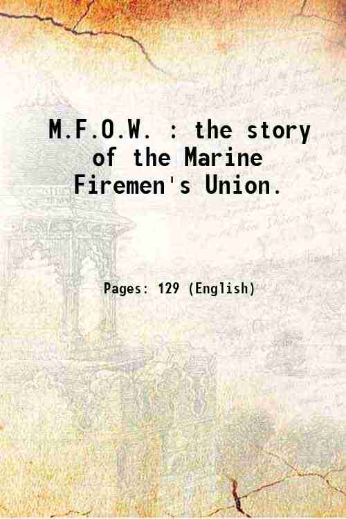 M.F.O.W. : the story of the Marine Firemen's Union. 1945