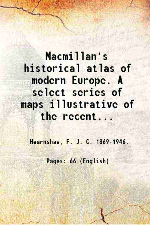 Macmillan's historical atlas of modern Europe. A select series of …