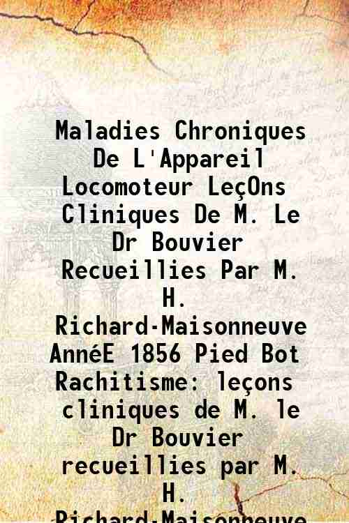 Maladies Chroniques De L'Appareil Locomoteur LeÁOns Cliniques De M. Le …