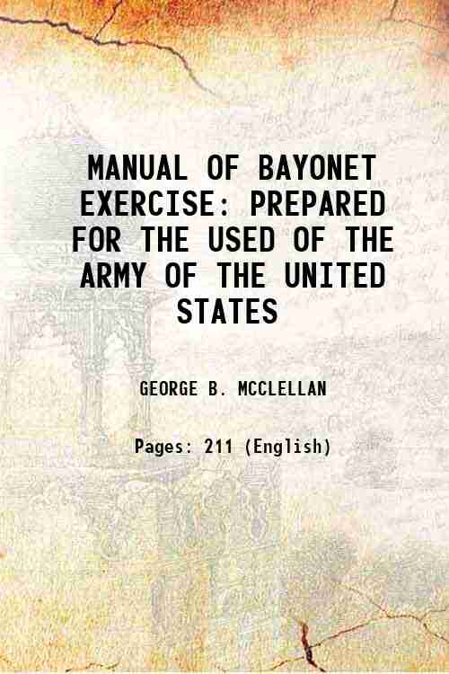 MANUAL OF BAYONET EXERCISE PREPARED FOR THE USED OF THE …