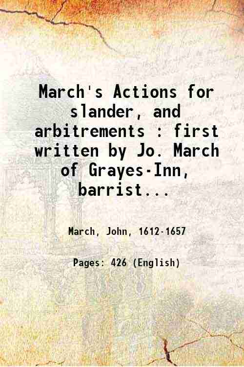 March's Actions for slander, and arbitrements : first written by …