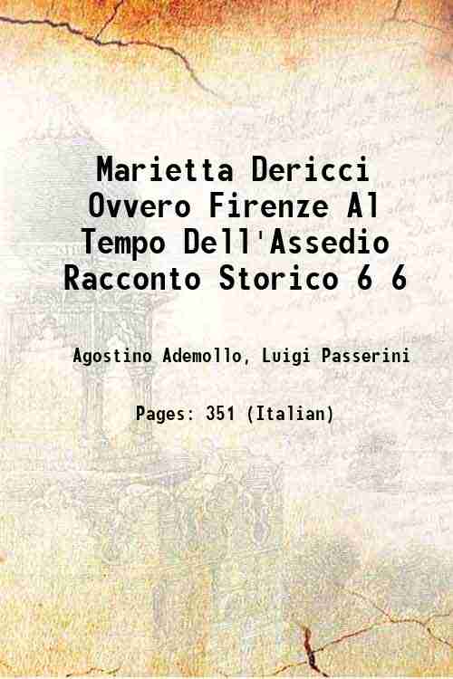 Marietta Dericci Ovvero Firenze Al Tempo Dell'Assedio Racconto Storico Volume …