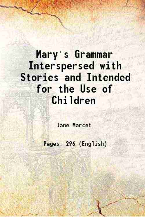 Mary's Grammar Interspersed with Stories and Intended for the Use …