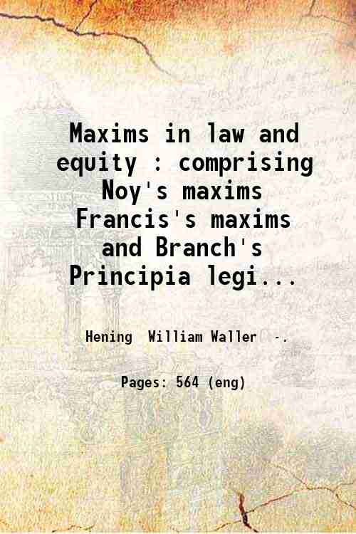 Maxims in law and equity : comprising Noy's maxims Francis's …