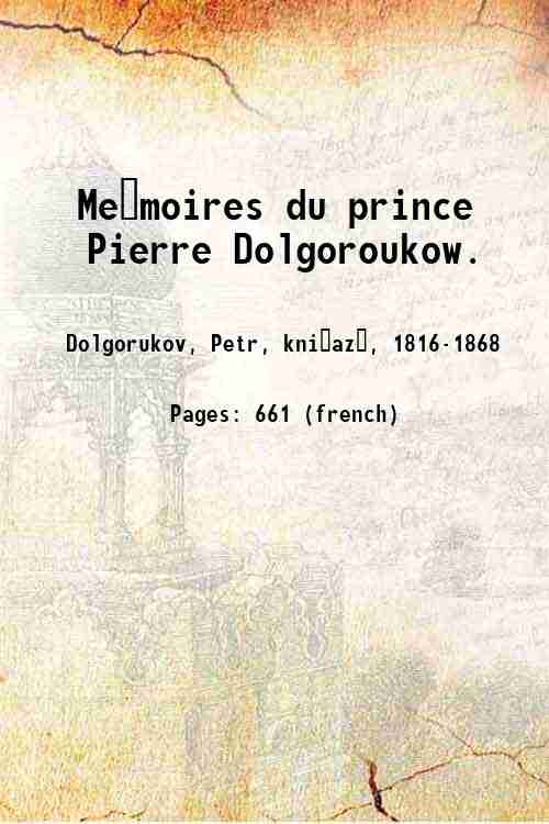 Me?moires du prince Pierre Dolgoroukow. Volume 1 1867