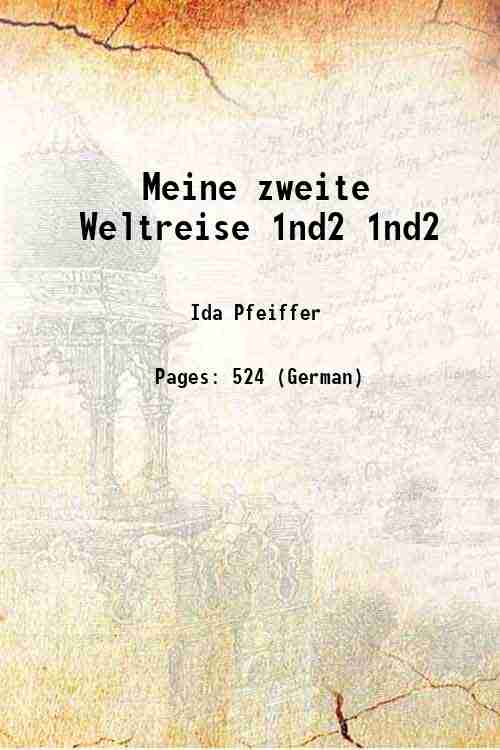 Meine zweite Weltreise Volume 1nd2 1856