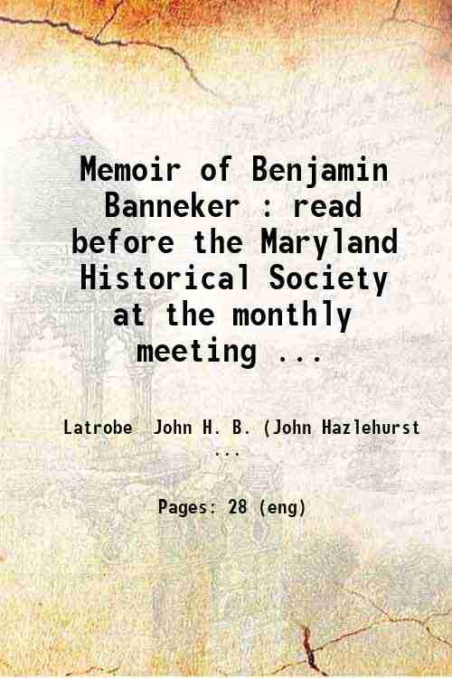 Memoir of Benjamin Banneker : read before the Maryland Historical …