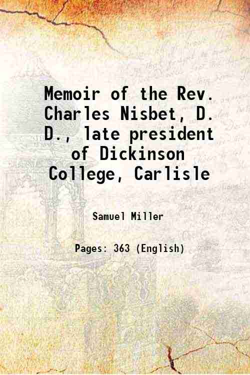 Memoir of the Rev. Charles Nisbet, D. D., late president …