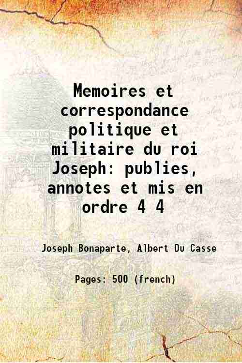 Memoires et correspondance politique et militaire du roi Joseph publies, …