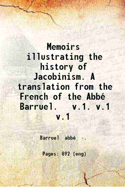 Memoirs, illustrating the history of Jacobinism. A translation from the …