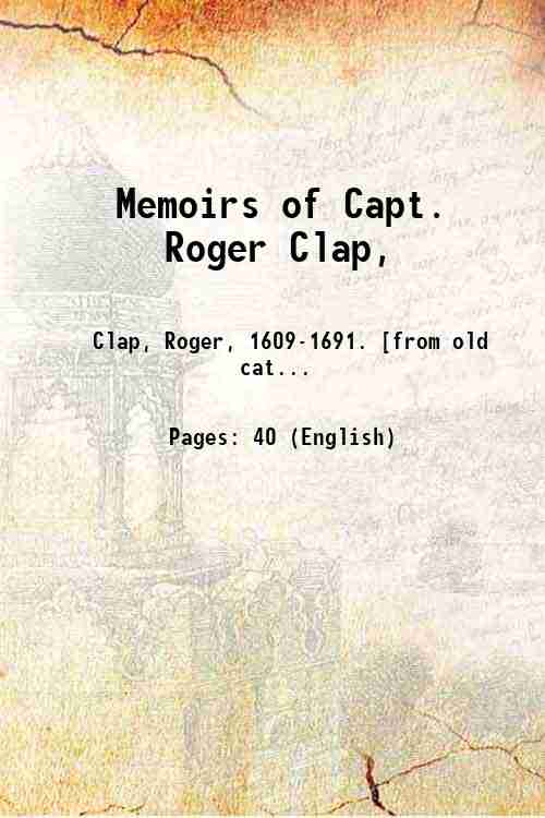 Memoirs of Capt. Roger Clap, 1824