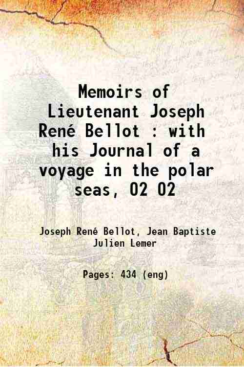 Memoirs of Lieutenant Joseph RenÈ Bellot : with his Journal …