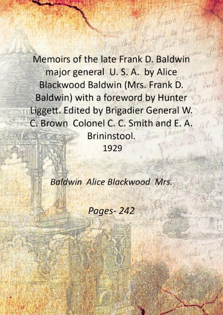 Memoirs of the late Frank D. Baldwin major general U. …