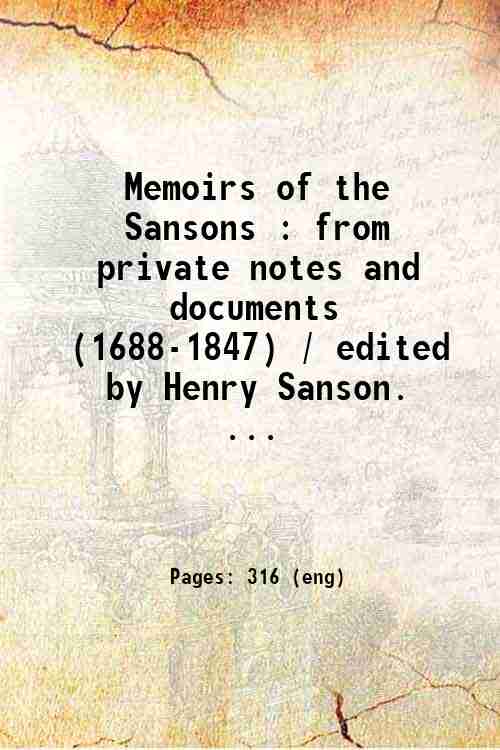Memoirs of the Sansons : from private notes and documents …