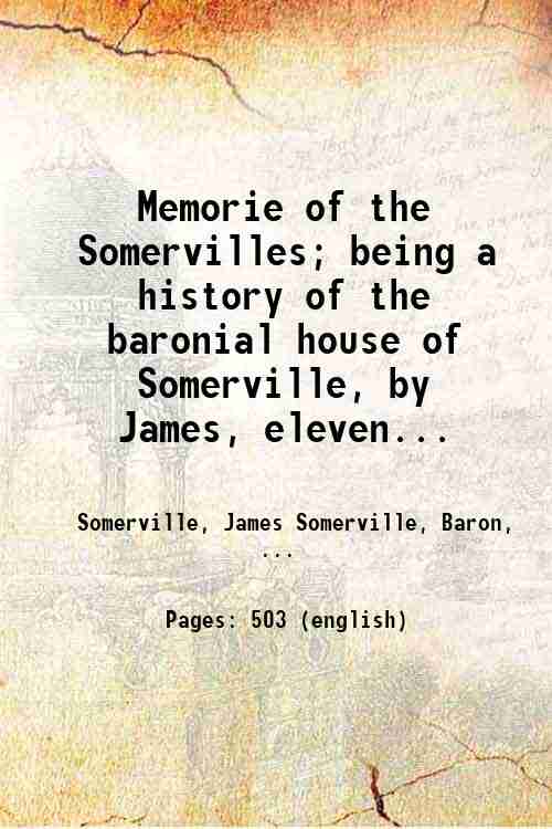 Memorie of the Somervilles; being a history of the baronial …