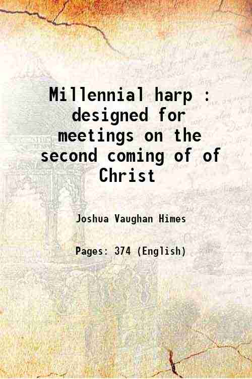 Millennial harp : designed for meetings on the second coming …