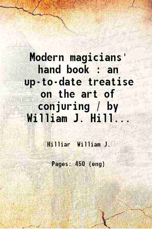 Modern magicians' hand book : an up-to-date treatise on the …