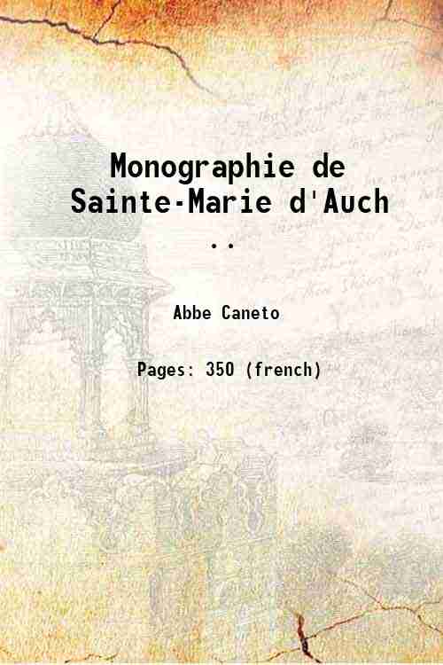 Monographie de Sainte-Marie d'Auch . 1850