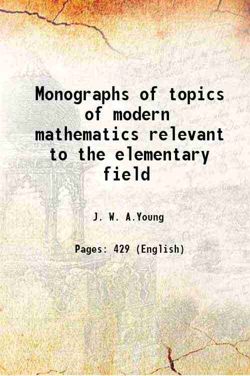 Monographs of topics of modern mathematics relevant to the elementary …