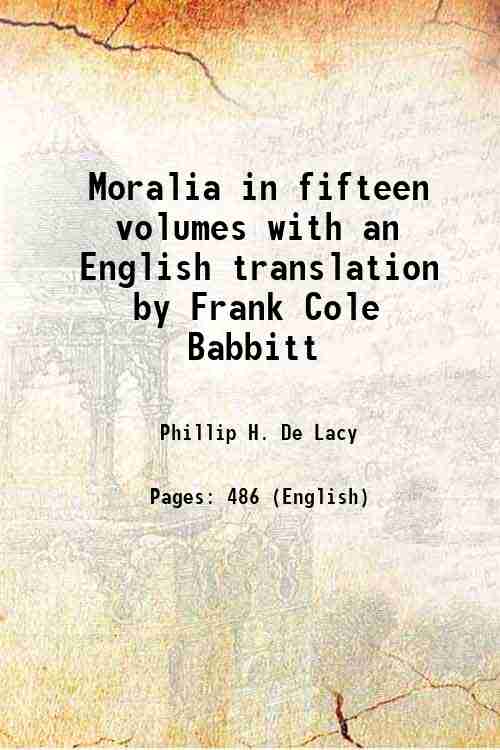Moralia in fifteen volumes with an English translation by Frank …