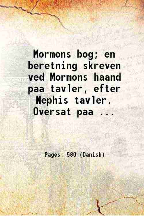 Mormons bog; en beretning skreven ved Mormons haand paa tavler, …