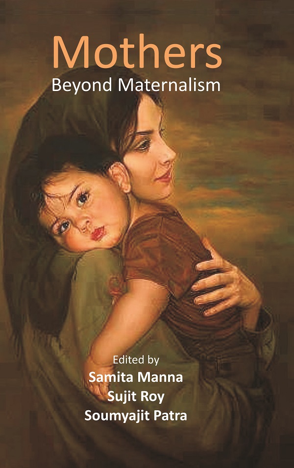 Mothers: Beyond Maternalism [Hardcover]