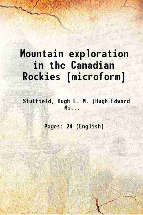 Mountain exploration in the Canadian Rockies 1899