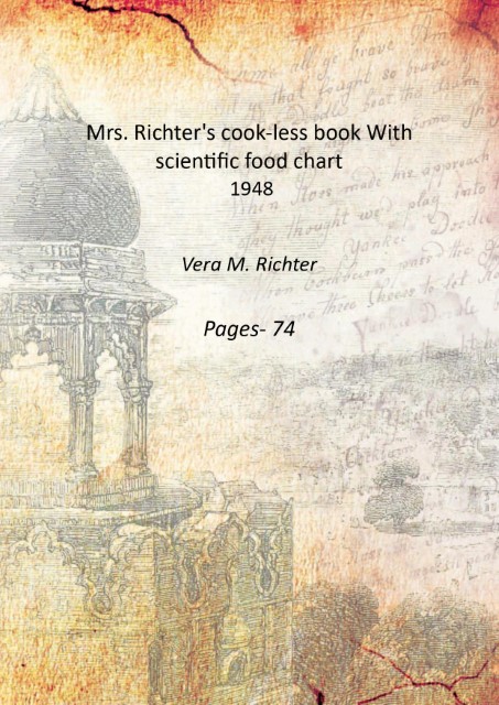 Mrs. Richter's cook-less book With scientific food chart 1948
