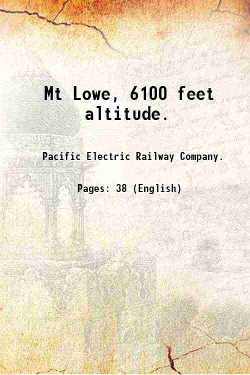 Mt Lowe, 6100 feet altitude. 1900