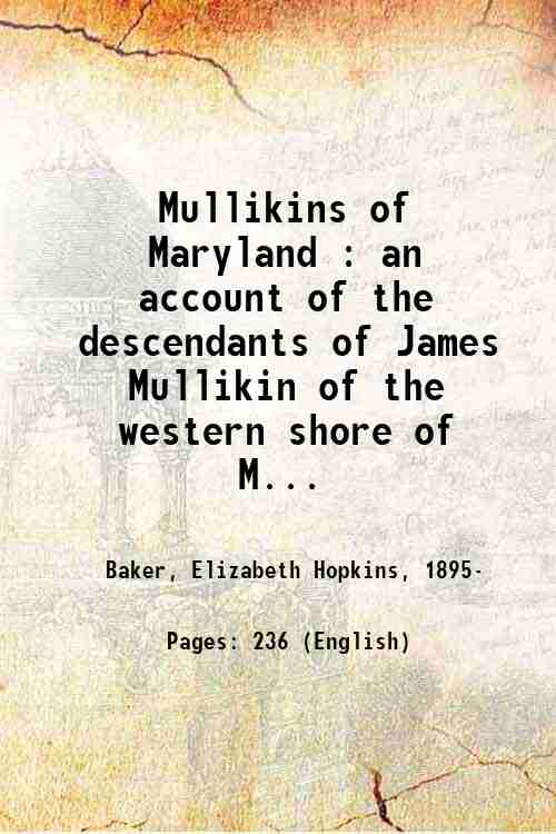 Mullikins of Maryland : an account of the descendants of …