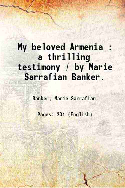 My beloved Armenia : a thrilling testimony / by Marie …