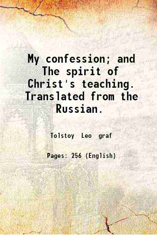 My confession; and The spirit of Christ's teaching. Translated from …