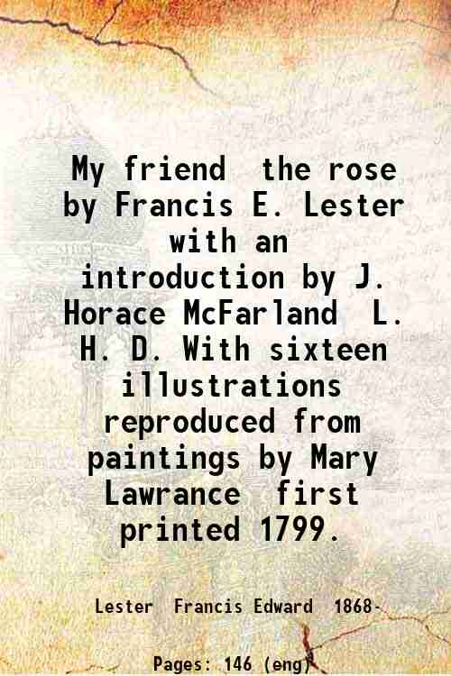 My friend, the rose, by Francis E. Lester, with an …