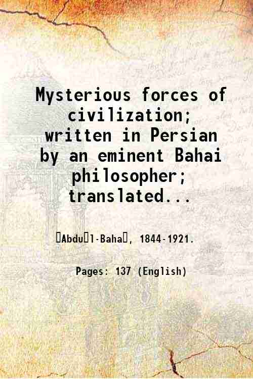 Mysterious forces of civilization; written in Persian by an eminent …